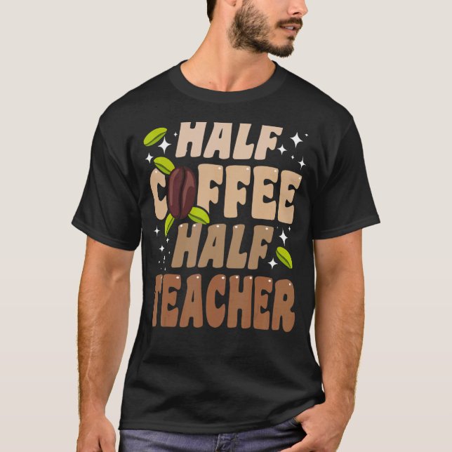 Halva kaffelärare citerar Lärare 1 T Shirt (Framsida)