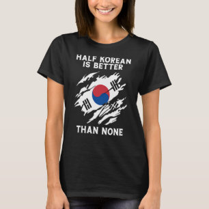Halva koreanska är bättre än ingen koreansk t shirt