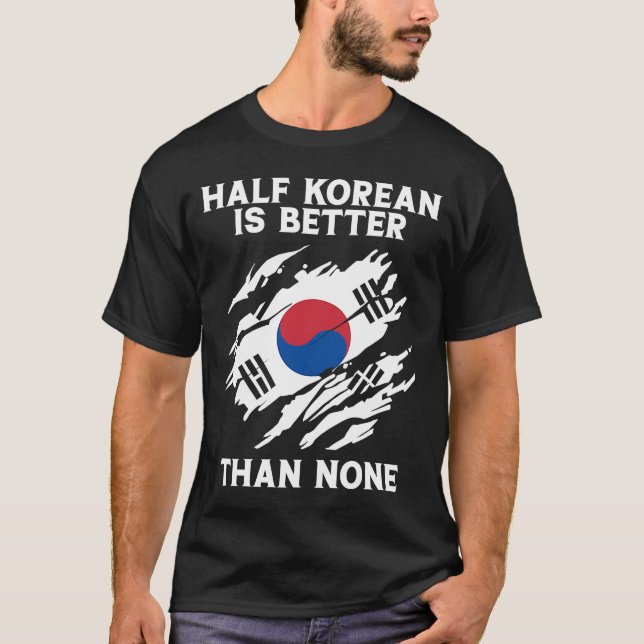 Halva koreanska backprint är bättre än ingen korea t shirt (Framsida)