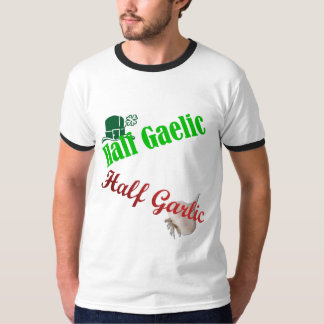 Halva manar för Gaelic/till hälften för vitlök T Shirt