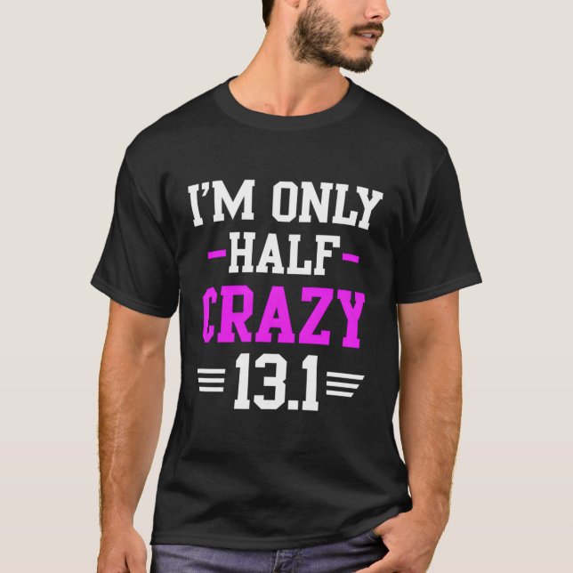Halva maraton Crazy Springer träning 131 miljoner T Shirt (Framsida)