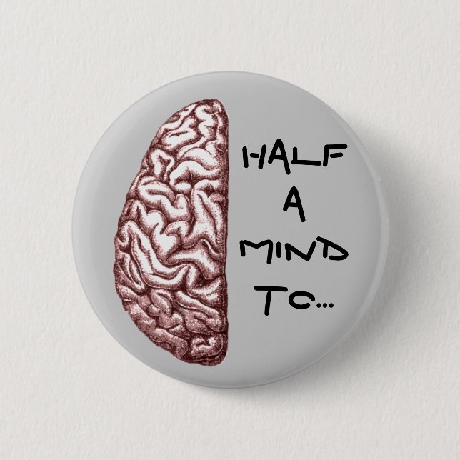 Halva mind Brain Anatomy Stressat Mad Funny Quote Knapp (Framsida)