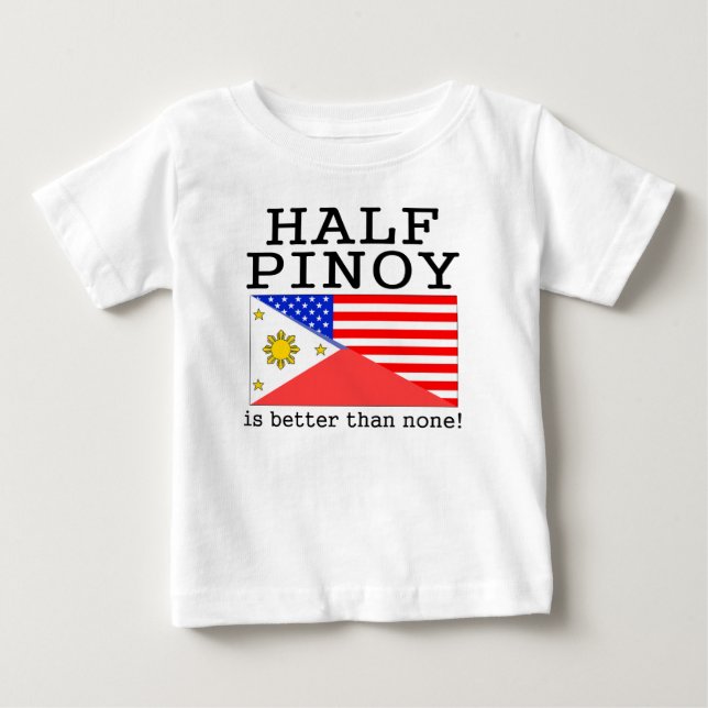 Halva Pinoy är bättre än inga! Tee Shirt (Framsida)