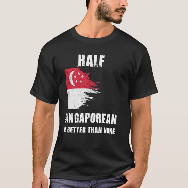 Halva Singaporean är bättre än ingen märklig Singa T Shirt (Framsida)