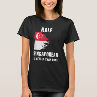 Halva Singaporean är bättre än ingen märklig Singa T Shirt