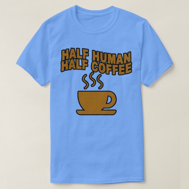 Halverat humant kaffe 1 t shirt (Design framsida)