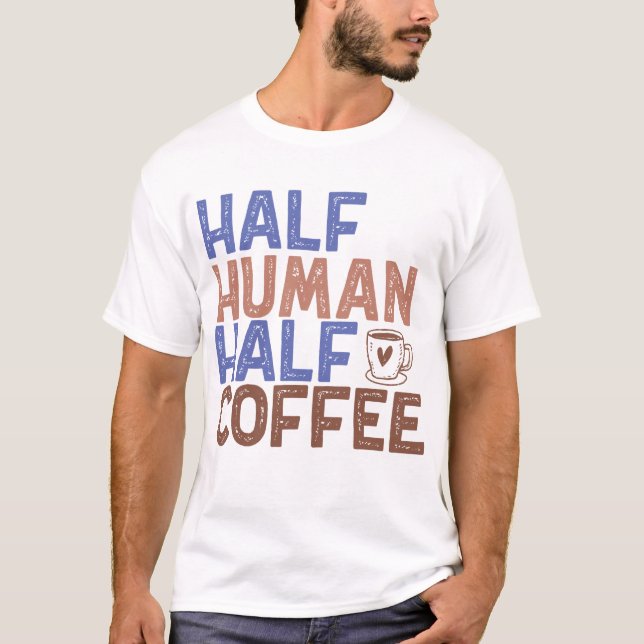 Halverat kaffe från människa t shirt (Framsida)