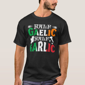 Halvgaelisk halv vitlök Iriska italienska St. Patr T Shirt