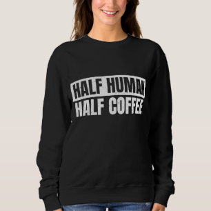Halvkaffe - halva människan - Espresso - Barista - T Shirt