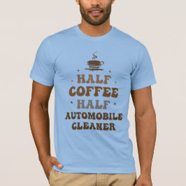 Halvkaffe, halverad motorrengöring t shirt
