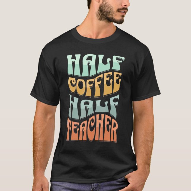 Halvkaffelärare T Shirt (Framsida)