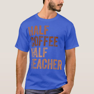 Halvkaffets halvlärarVintage T Shirt