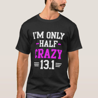 Halvmaraton Crazy Runner Training 131 Mile T Shirt