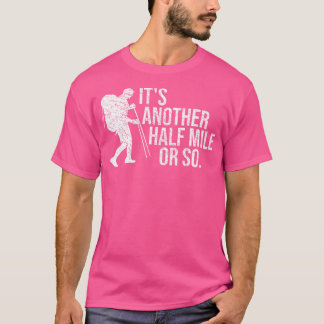 Halvmile eller så roligt att dölja skirt Hiker-gåv T Shirt