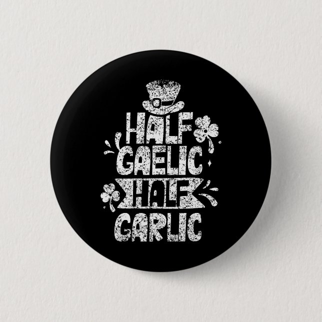 Halvt Gaelisk Halvt Vitlök St. Patricks Dag Irländ Knapp (Framsida)