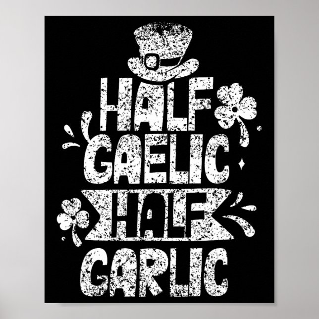 Halvt Gaeliska Halvt Vitlök St. Patricks Dag Irlän Poster (Framsidan)