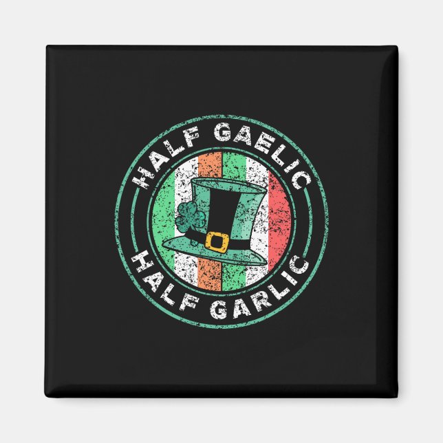 Halvt Gaeliskt Halvt Vitlök St. Patricks Dag Irlan Magnet (Framsidan)