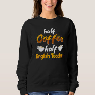 Halvt kaffe Halv engelsklärare   Språkinstruktör T Shirt
