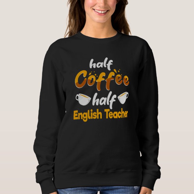 Halvt kaffe Halv engelsklärare   Språkinstruktör T Shirt (Framsida)