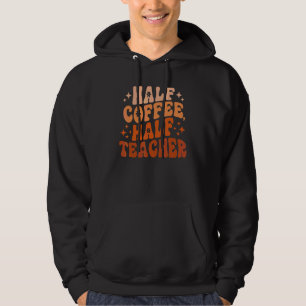 Halvt kaffe Halv lärare Retro undervisningsinspira Hoodie