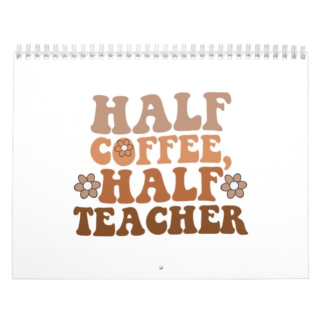Halvt kaffe Halv lärare Tillbaka till skolan Lärar Kalender (Omslag)
