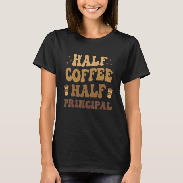 Halvt kaffe Halv rektor T Shirt (Framsida)