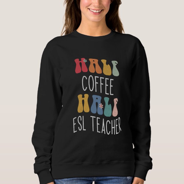 Halvt kaffe halvt ESL-lärare Groovy Inspirerande T Shirt (Framsida)