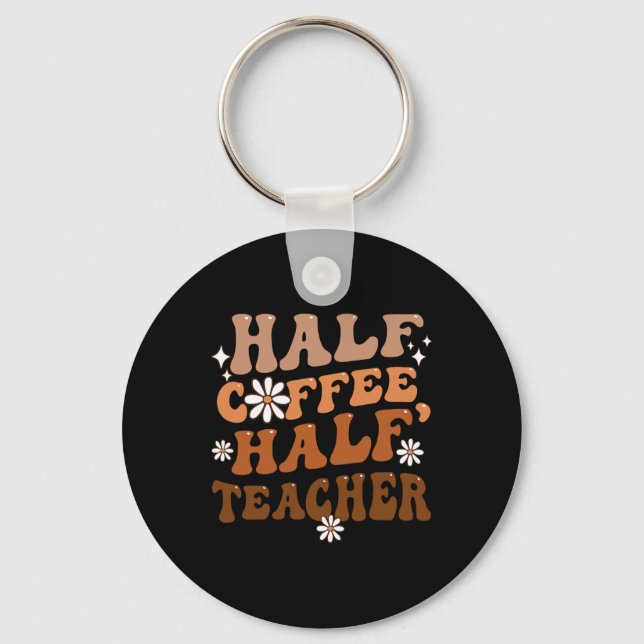 Halvt kaffe Halvt lärare Inspirerande Citat För  Nyckelring (Framsida)