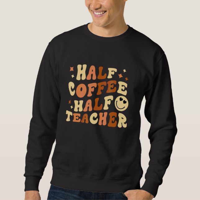 Halvt kaffe halvt lärare  lärare Inspirerande Re Lång Ärmad Tröja (Framsida)