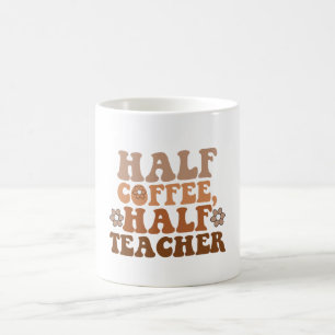 Halvt kaffe halvt lärare Tillbaka till skolan Lära Kaffemugg