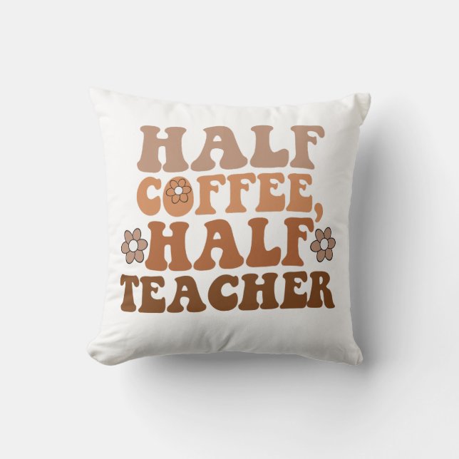 Halvt kaffe halvt lärare Tillbaka till skolan Lära Kudde (Framsida)