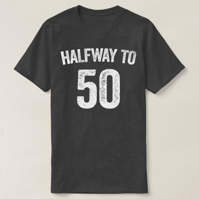 Halvvägs till 50 25:e födelsetjänsten t shirt (Design framsida)