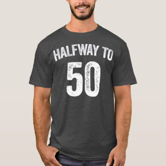 Halvvägs till 50 25:e födelsetjänsten t shirt