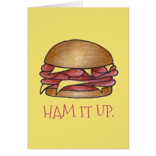 HAM IT UP Funny Ham and Cheese Sandwich Foodie Hälsningskort (Framsidan)