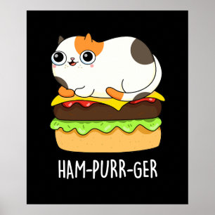 Ham-Purr-Ger Funny Cat Hamburger Pun Mörk BG Poster