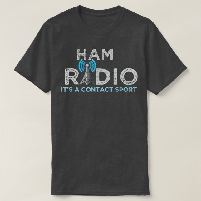 Ham Radio: A Contact Sport Funny Ham Radio T Shirt (Design framsida)