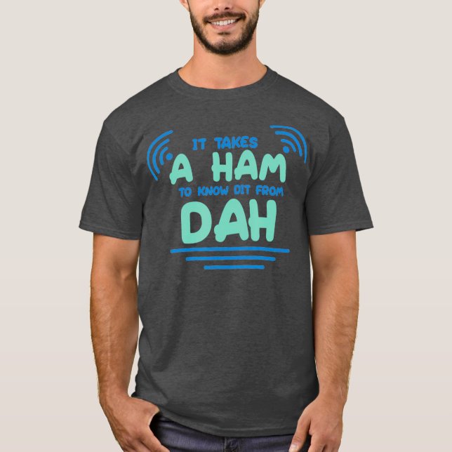 HAM Radio - Amateur DAH T Shirt (Framsida)