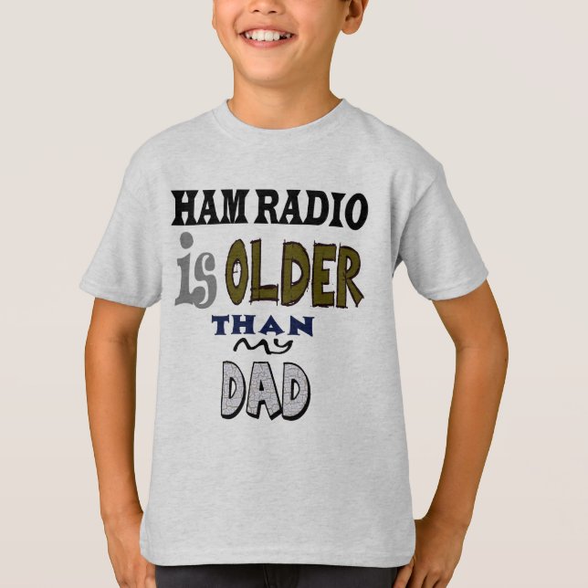 Ham Radio är äldre än min Pappa T-shirt (Framsida)