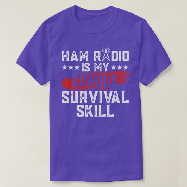 Ham Radio är My Zombie Survival Skill Ham Radio Ra T Shirt (Design framsida)