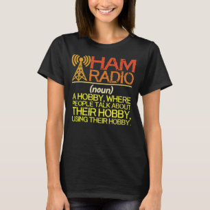 Ham Radio Definition Amateur Ham Radio Funny Gift T Shirt