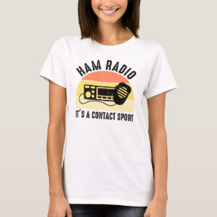 Ham Radio - Det är en kontaktsport T Shirt