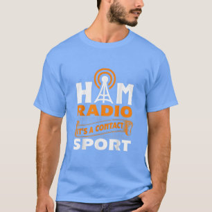 Ham Radio Det är en kontaktsporteateurs radioenhet T Shirt
