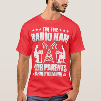 Ham Radio dina föräldrar varnade dig om Radio Ham T Shirt