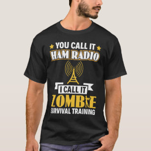 Ham Radio I kallar det Zombie Survival Training Op T Shirt