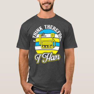 Ham Radio I Tänka Därför Ham T Shirt
