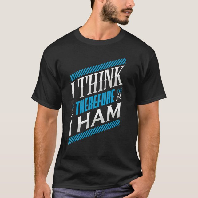 Ham Radio I-Tänka... I Ham-radiooperatör T Shirt (Framsida)