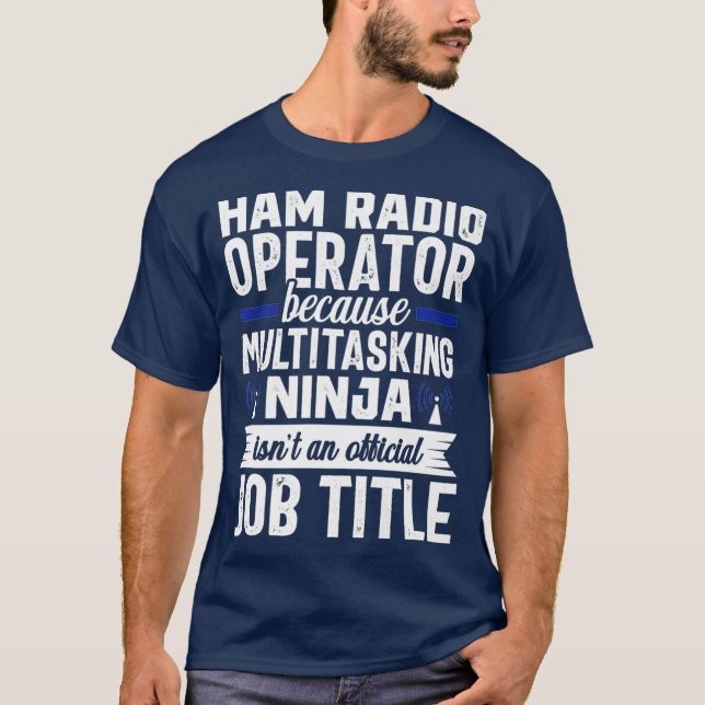 Ham Radio Operator Multitasking Amateur Radio T Shirt (Framsida)