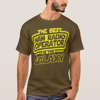 Ham Radio Operator the best in Galaxy Gift T Shirt