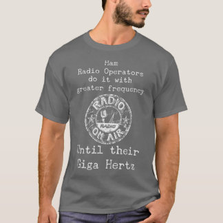 Ham Radio Operators Frequency Giga Hertz T Retro T Shirt