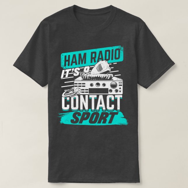 Ham Radio The A Contact Sport Amateur Hams Gift T Shirt (Design framsida)